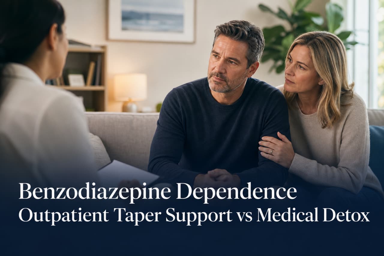 Benzodiazepine Dependence Outpatient Taper Support vs Medical Detox