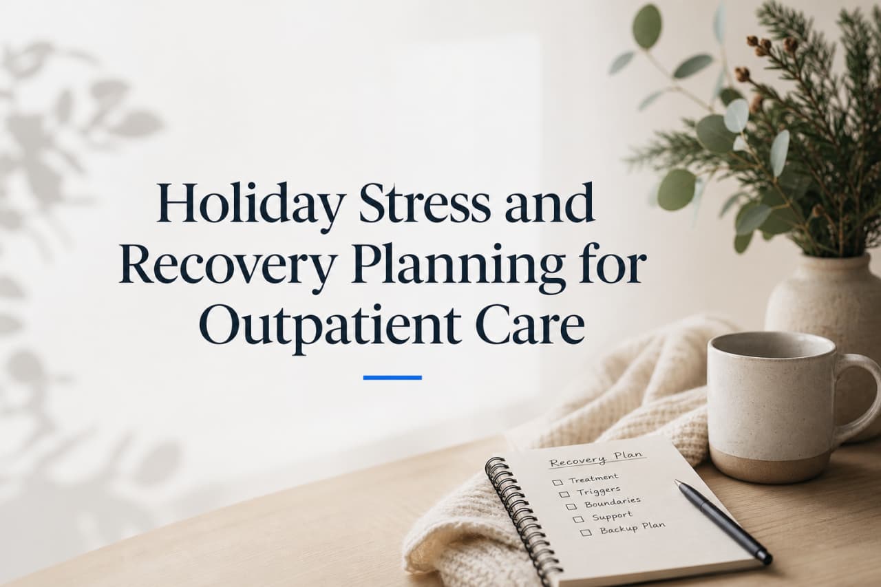 Holiday Stress and Recovery Planning for Outpatient Care