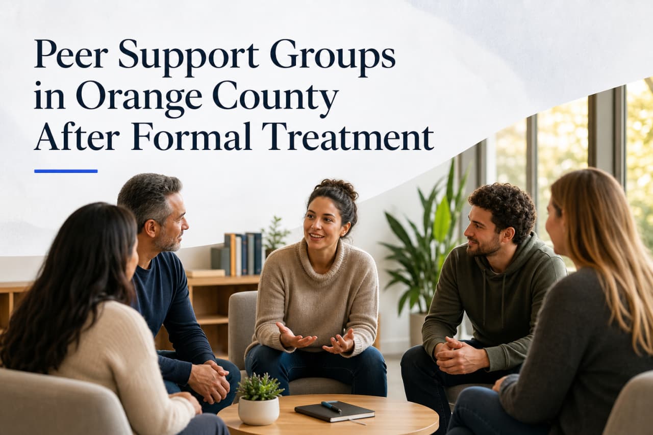 Peer Support Groups in Orange County After Formal Treatment